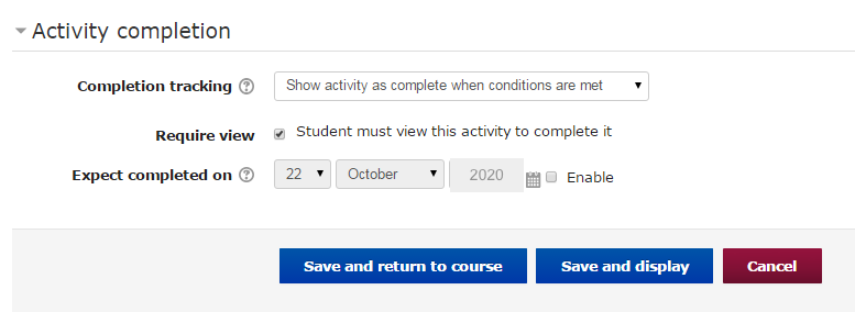 Form fields for file completion are either manual or to "Show activity as complete when conditions are met" based on Student "Required View" and optional to add a date which appears in the instructor report